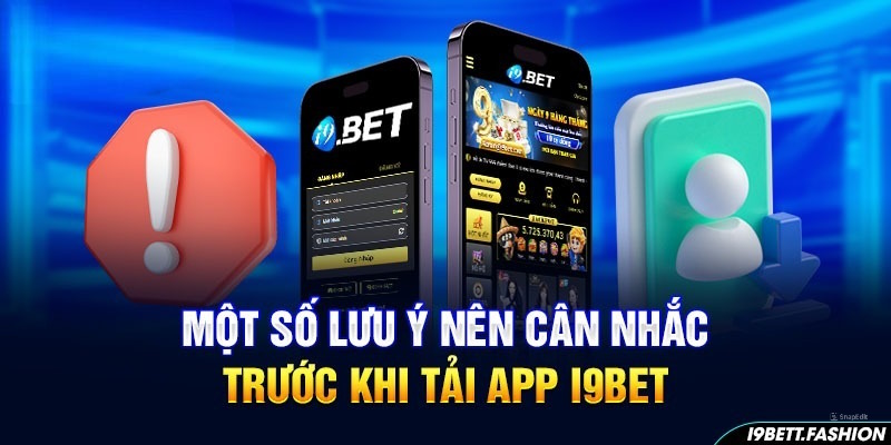 Điều kiện quan trọng cần có khi tải app I9BET