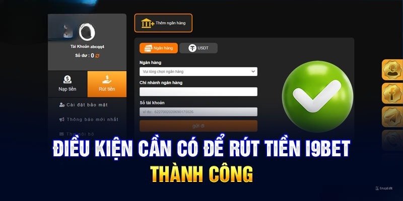 Những điều kiện cần nhớ trước khi rút tiền I9BET