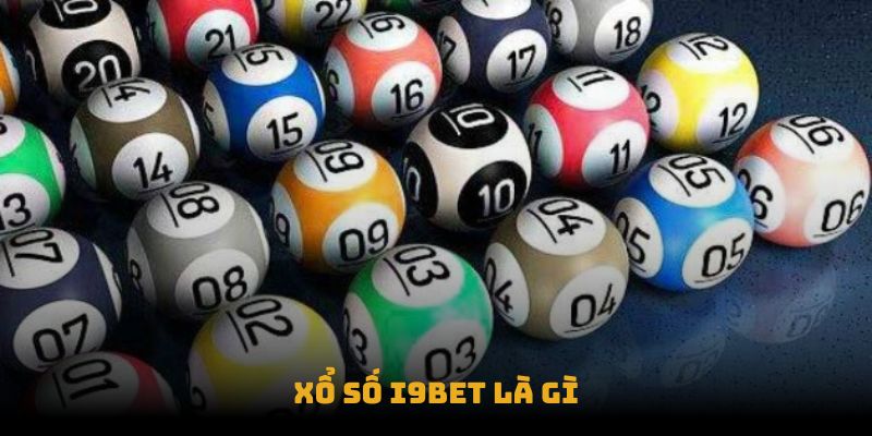 Xổ số I9BET là gì