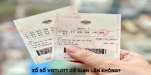 Xổ Số Vietlott Có Gian Lận Không